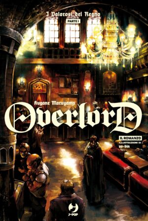 Overlord Romanzo – Light Novel 5 – I Valorosi del Regno – Parte 1 – Jpop – Italiano