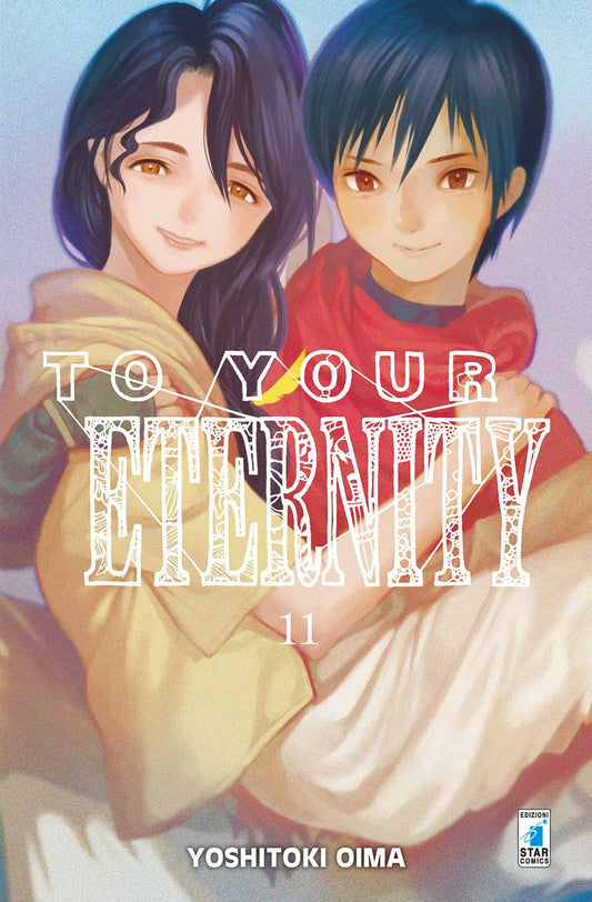 To Your Eternity 11 – Starlight 329 – Edizioni Star Comics – Italiano