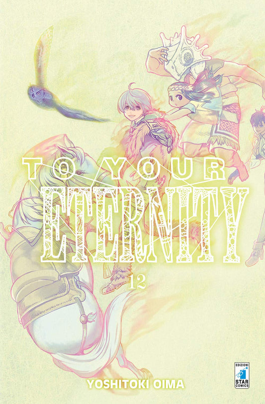 To Your Eternity 12 – Starlight 331 – Edizioni Star Comics – Italiano