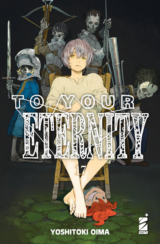 To Your Eternity 17 – Starlight 346 – Edizioni Star Comics – Italiano