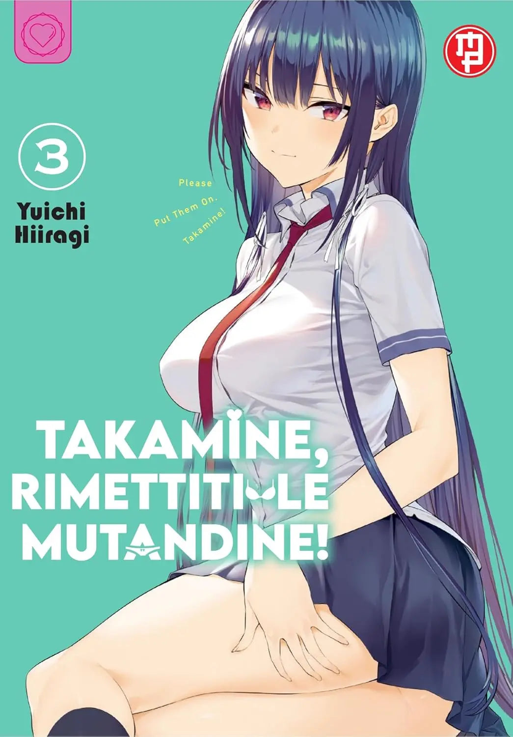 Takamine, Rimettiti le Mutandine! 3 - Collana MX - Magic Press - Italiano