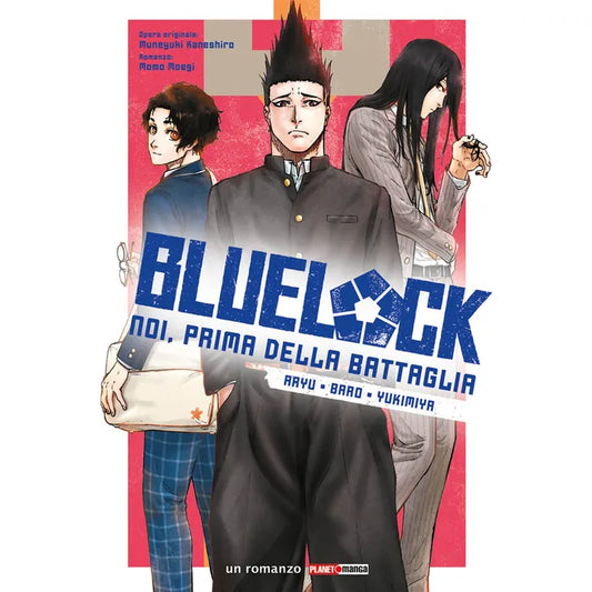 Blue Lock: Noi, Prima della Battaglia – Aryu, Baro, Yukimiya